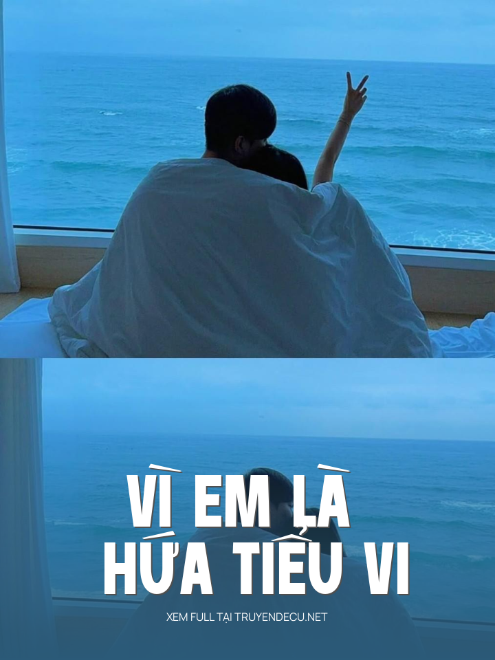 
                            Vì Em Là Hứa Tiểu Vi