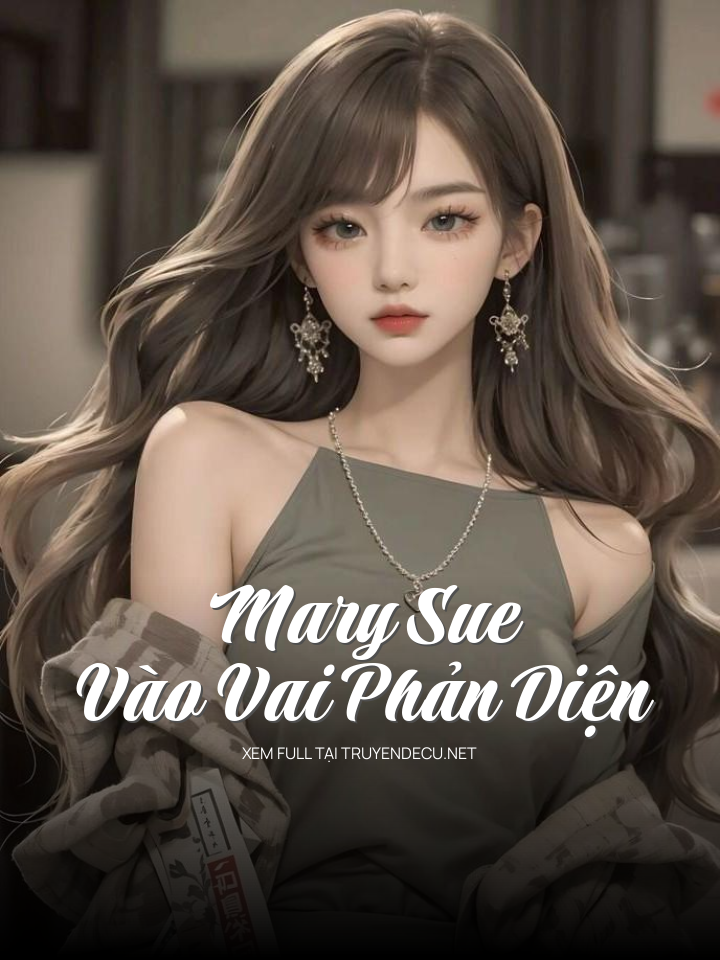 
                            Mary Sue Vào Vai Phản Diện