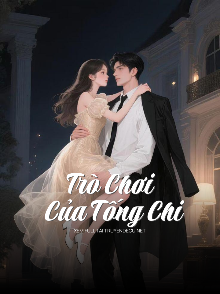
                            Trò Chơi Của Tống Chi