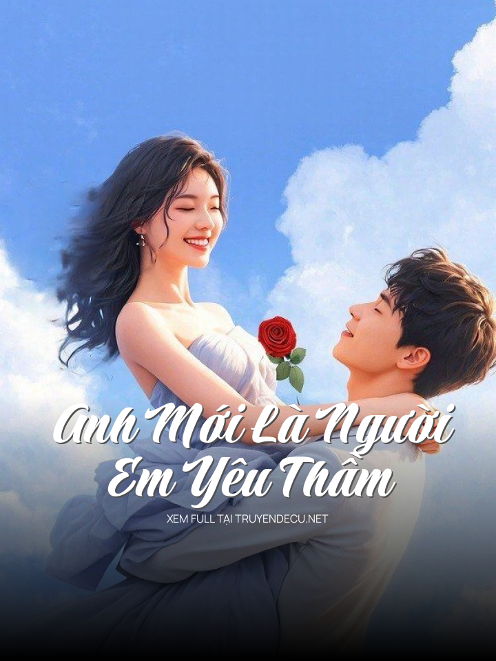 
                            Anh Mới Là Người Em Yêu Thầm