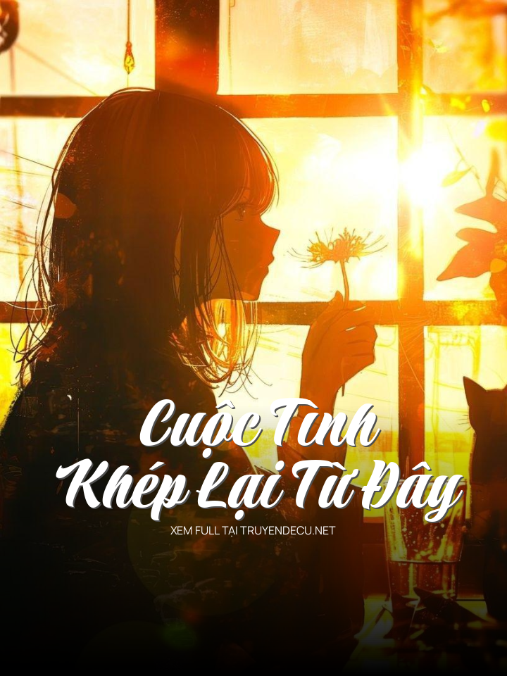 
                            Cuộc Tình Khép Lại Từ Đây
