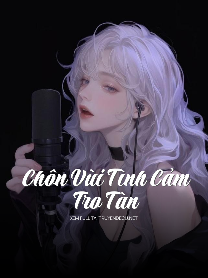Chôn Vùi Tình Cảm Tro Tàn