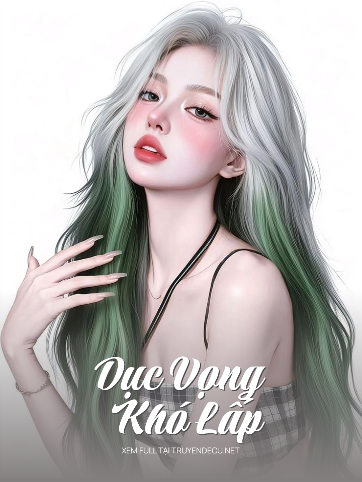 
                            Dục Vọng Khó Lấp