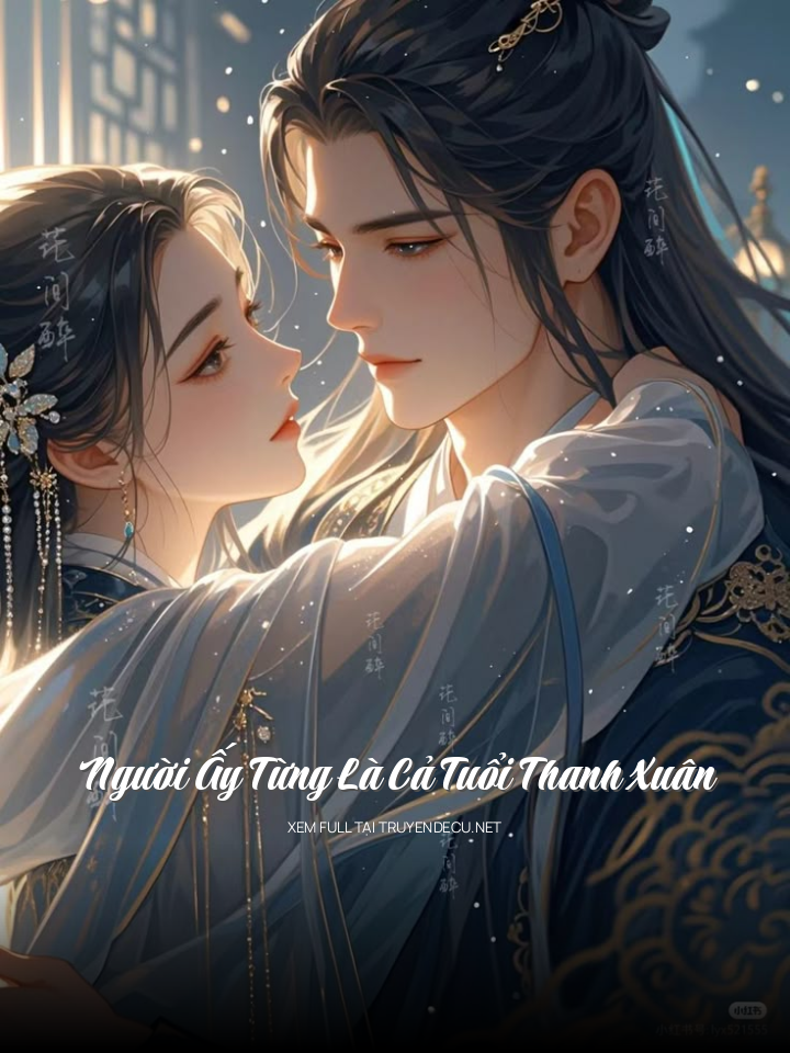 
                            Người Ấy Từng Là Cả Tuổi Thanh Xuân
