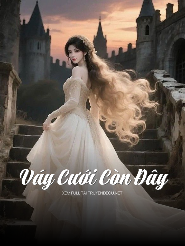Váy Cưới Còn Đây