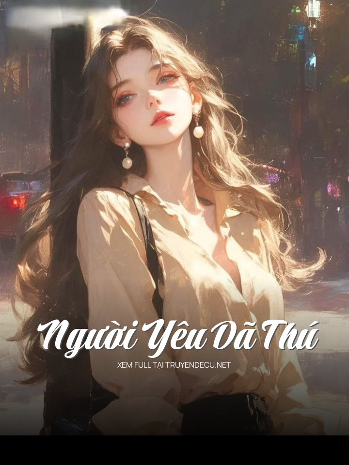 
                            Người Yêu Dã Thú