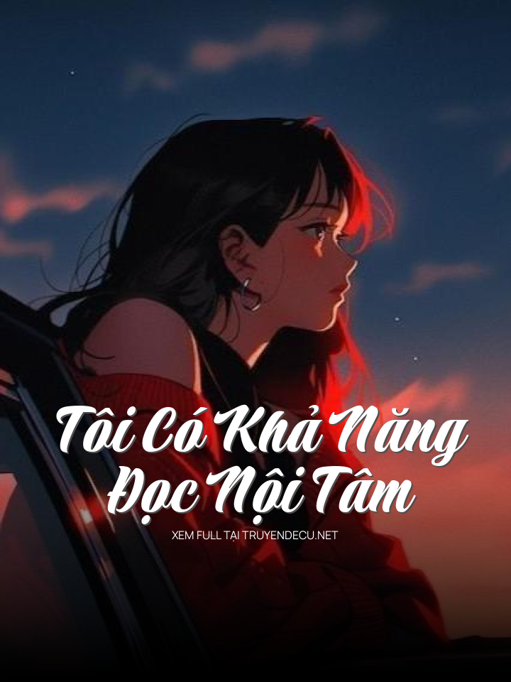 
                            Tôi Có Khả Năng Đọc Nội Tâm