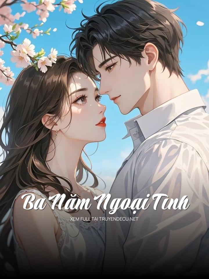 
                            Ba Năm Ngoại Tình
