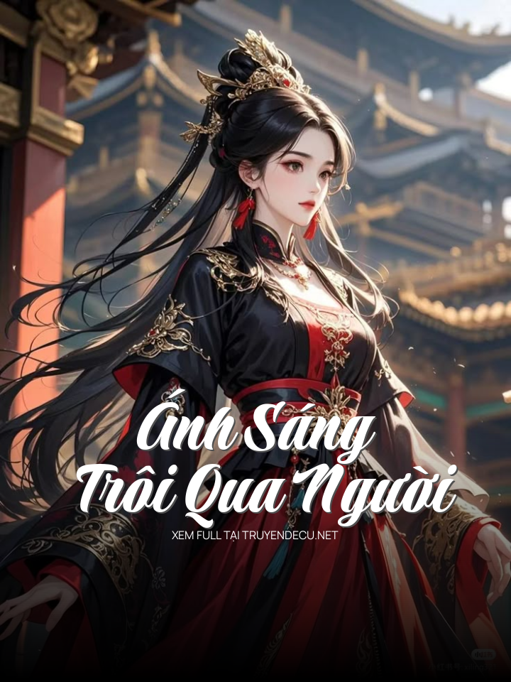 
                            Ánh Sáng Trôi Qua Người