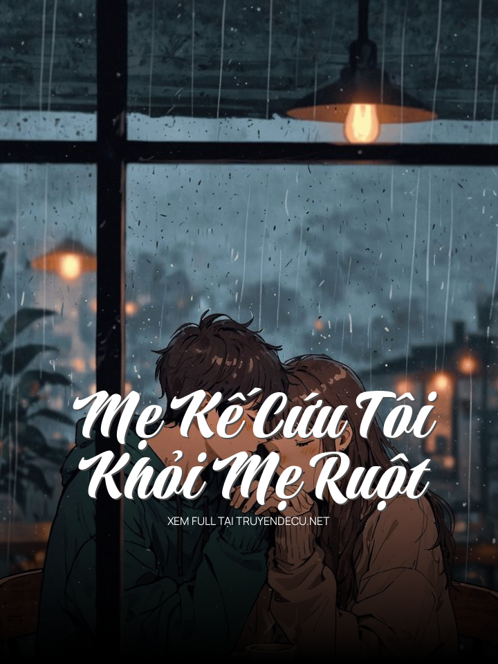Mẹ Kế Cứu Tôi Khỏi Mẹ Ruột