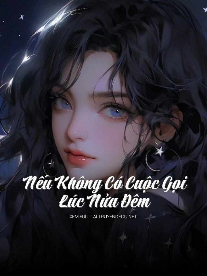 
                            Nếu Không Có Cuộc Gọi Lúc Nửa Đêm