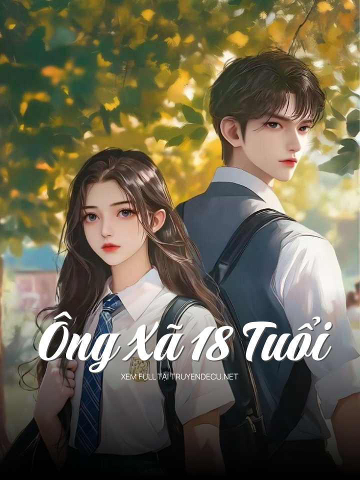 
                            Ông Xã 18 Tuổi