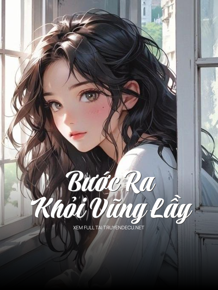 
                            Bước Ra Khỏi Vũng Lầy