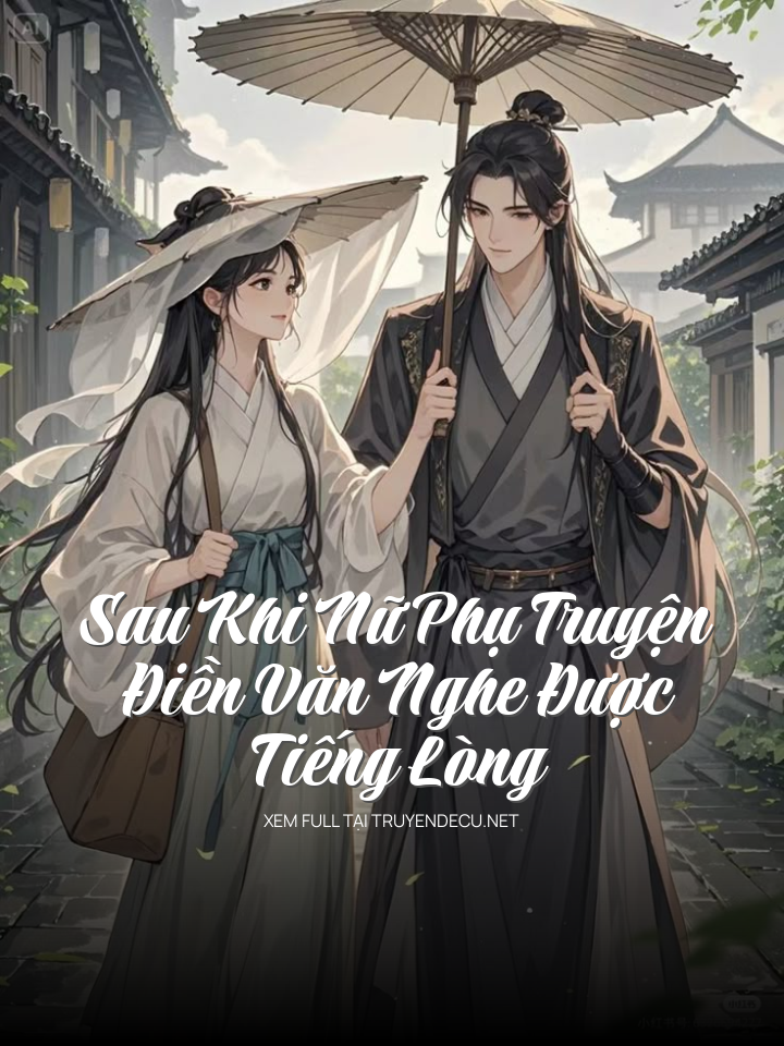 
                            Sau Khi Nữ Phụ Truyện Điền Văn Nghe Được Tiếng Lòng