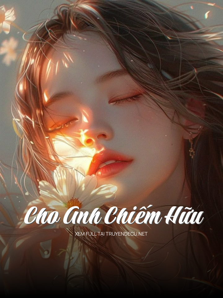 
                            Cho Anh Chiếm Hữu