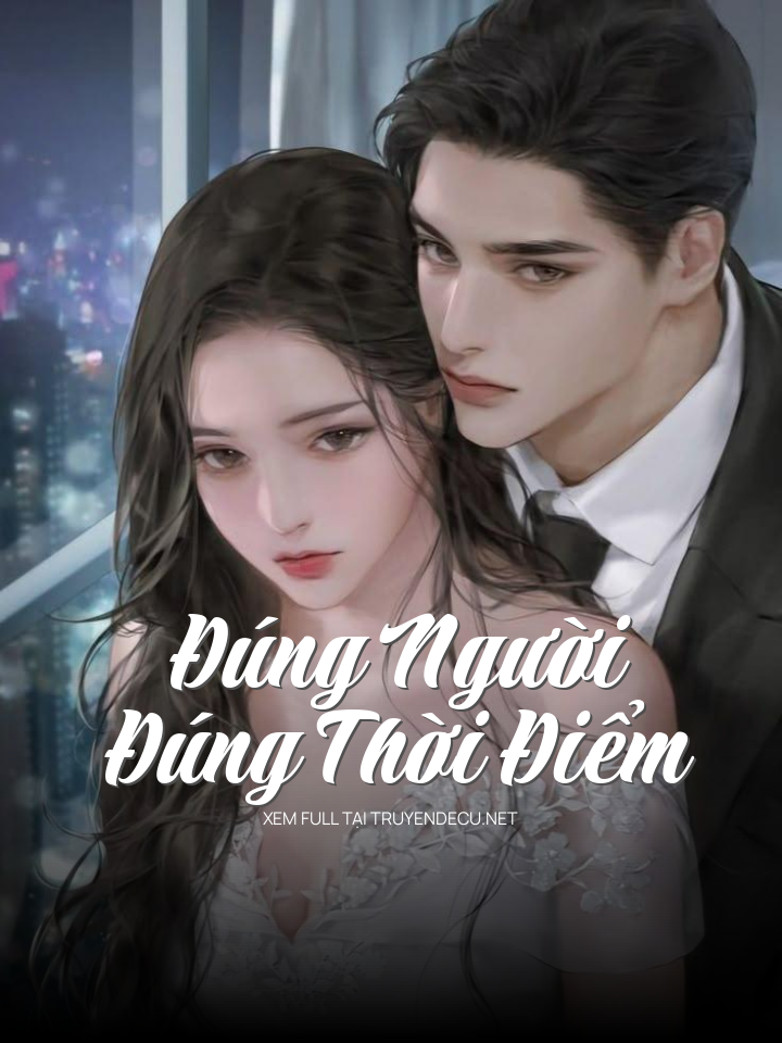 
                            Đúng Người, Đúng Thời Điểm