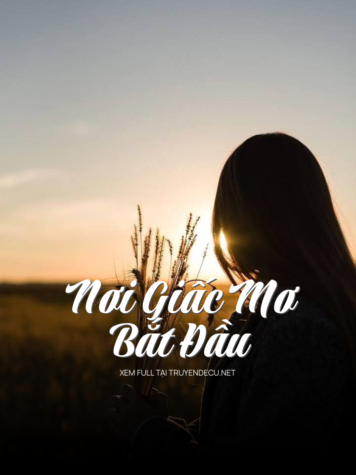 
                            Nơi Giấc Mơ Bắt Đầu