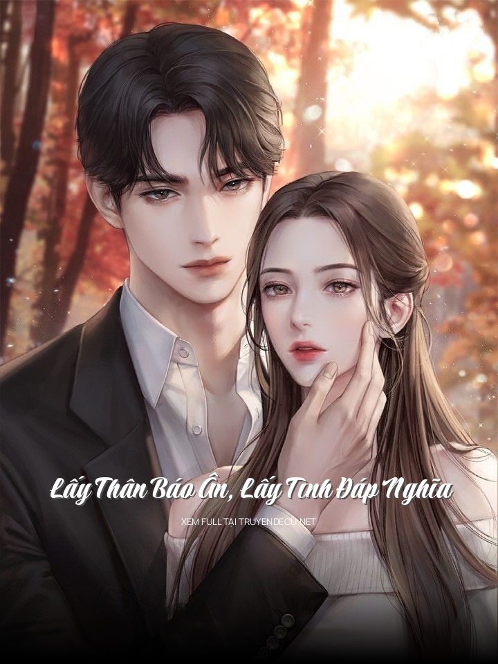 
                            Lấy Thân Báo Ân, Lấy Tình Đáp Nghĩa