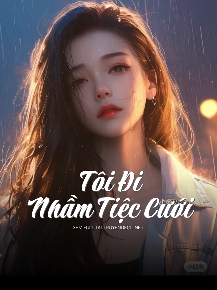 
                            Tôi Đi Nhầm Tiệc Cưới