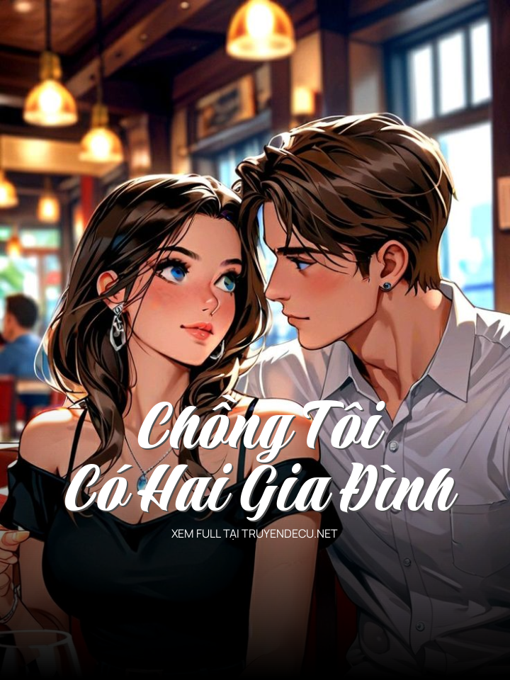 Chồng Tôi Có Hai Gia Đình