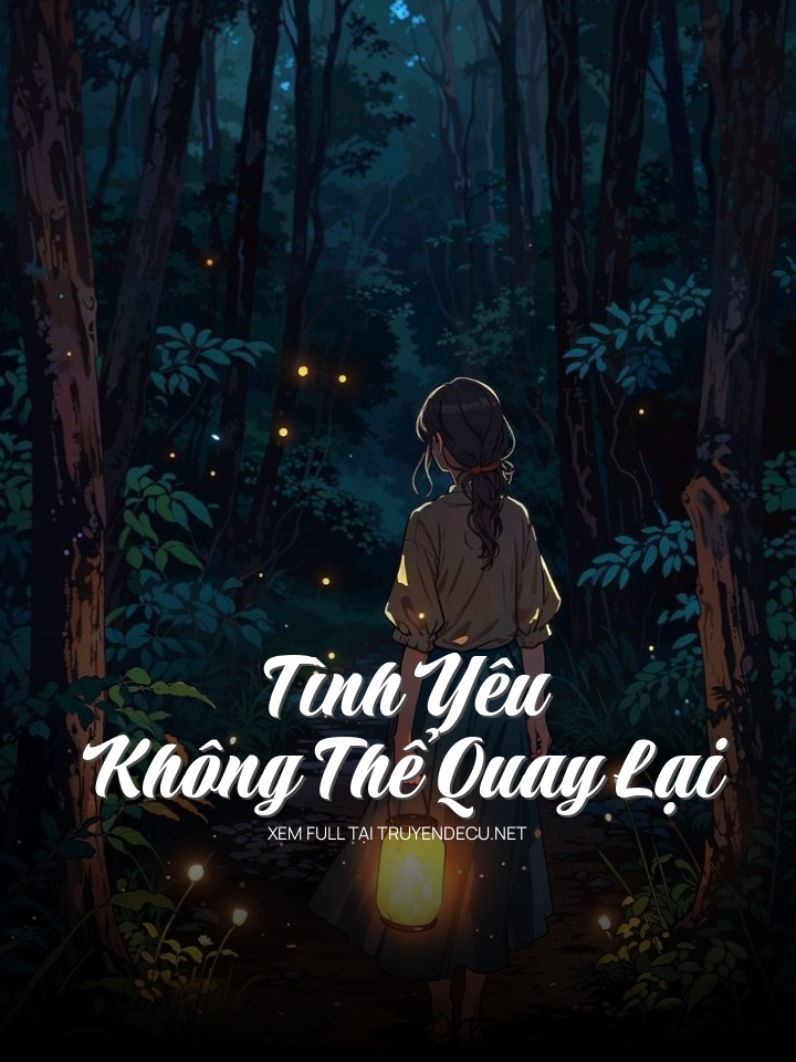 
                            Tình Yêu Không Thể Quay Lại