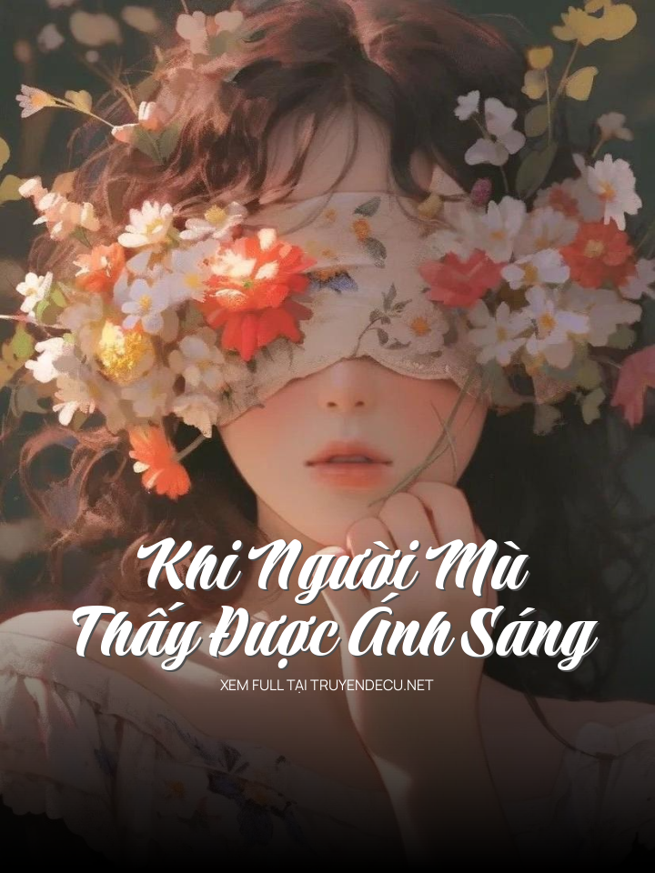 
                            Khi Người Mù Thấy Được Ánh Sáng