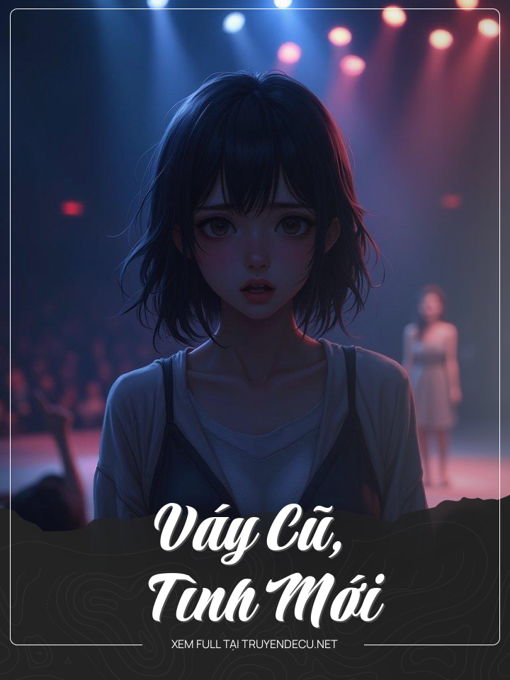 
                            Váy Cũ, Tình Mới