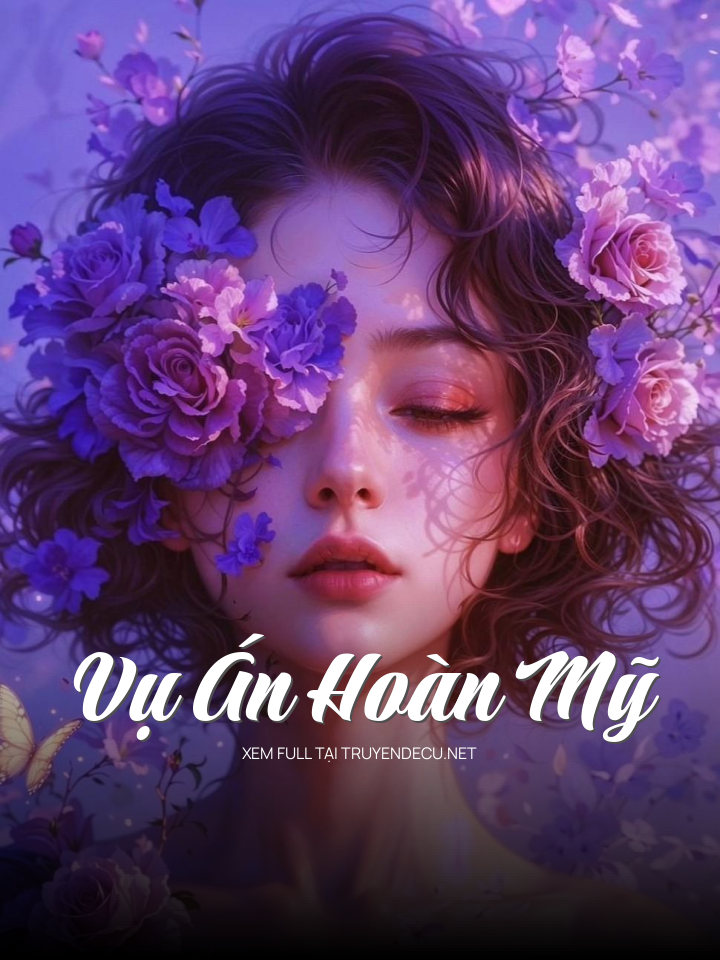 
                            Vụ Án Hoàn Mỹ