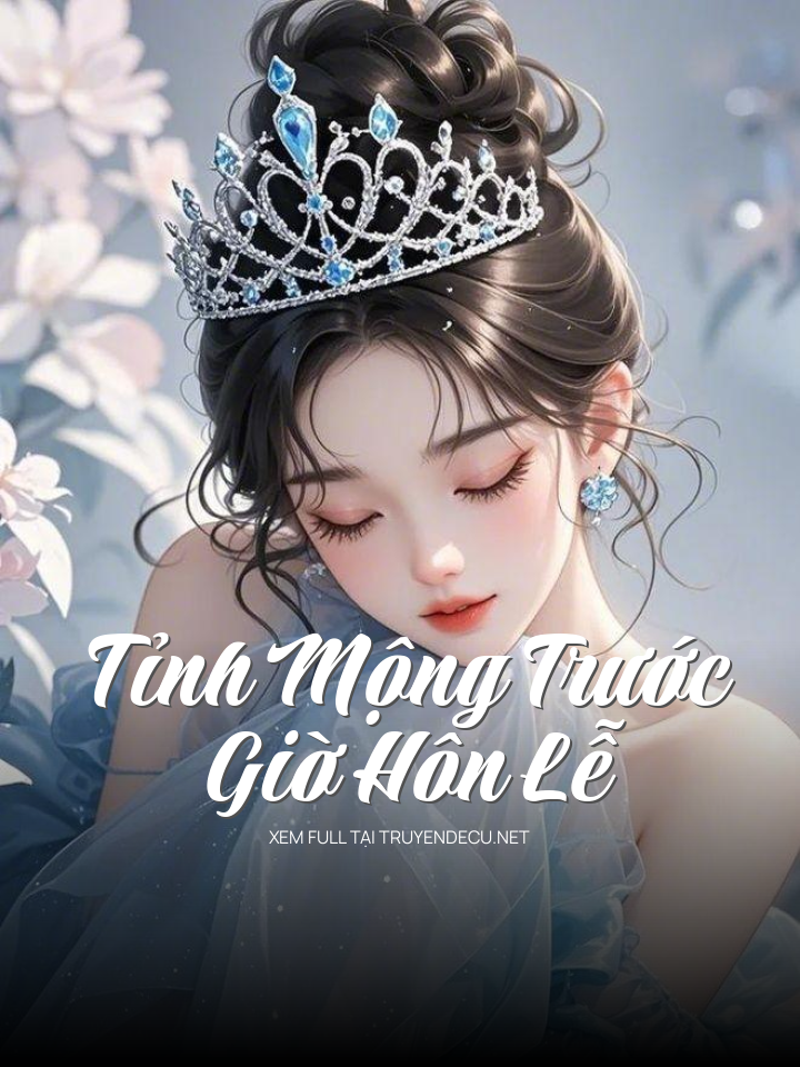 
                        Tỉnh Mộng Trước Giờ Hôn Lễ