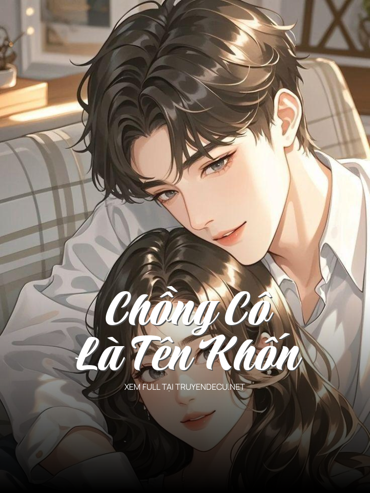 
                            Chồng Cô Là Tên Khốn