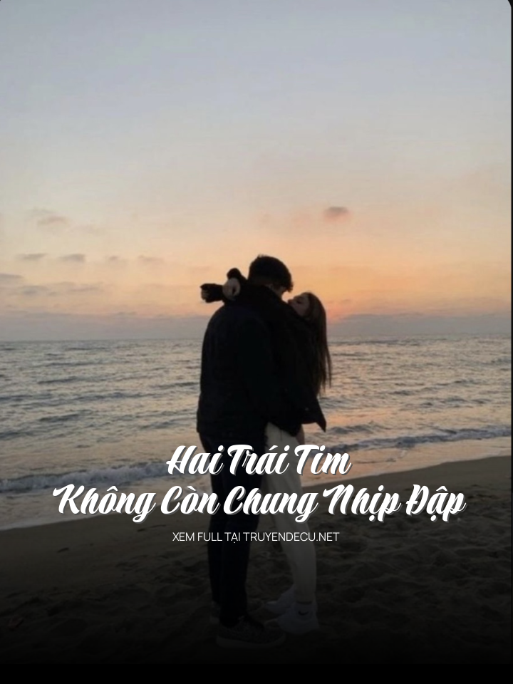 Hai Trái Tim Không Còn Chung Nhịp Đập