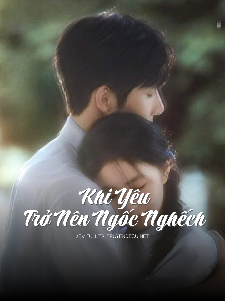 Khi Yêu Trở Nên Ngốc Nghếch