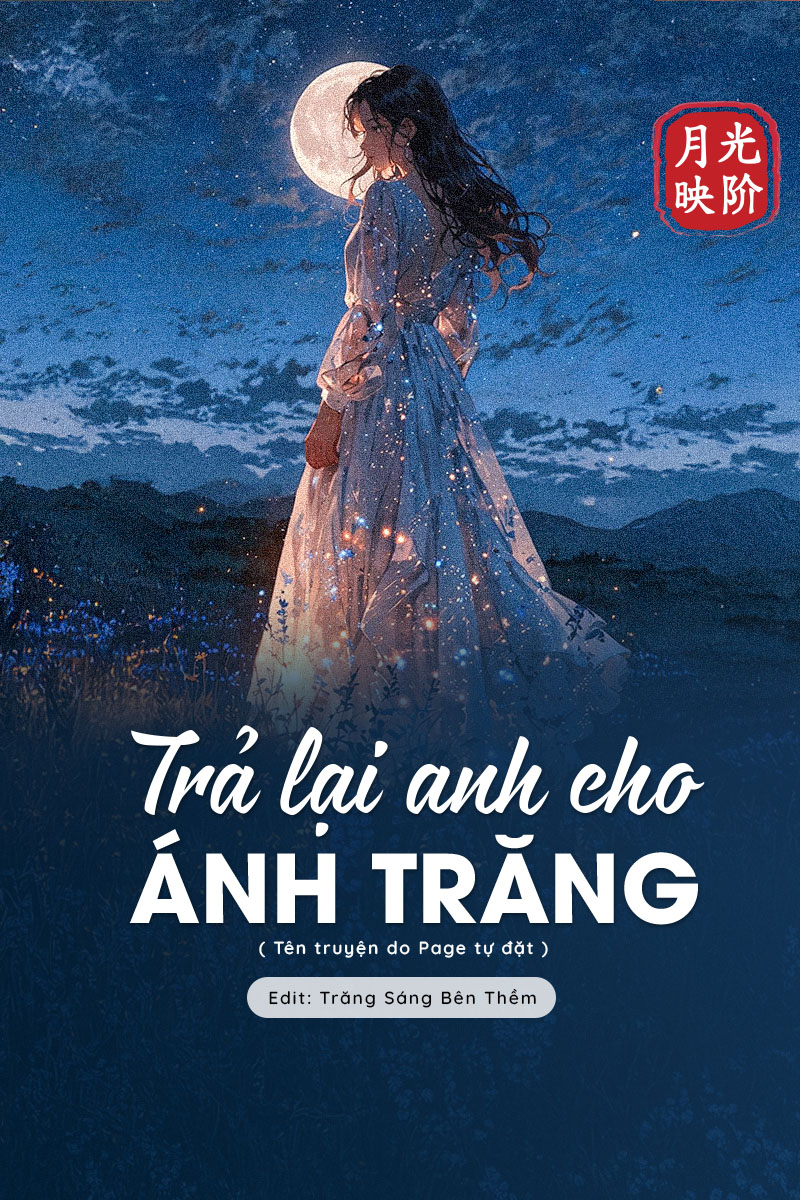 
                            Trả Anh Lại Cho Ánh Trăng