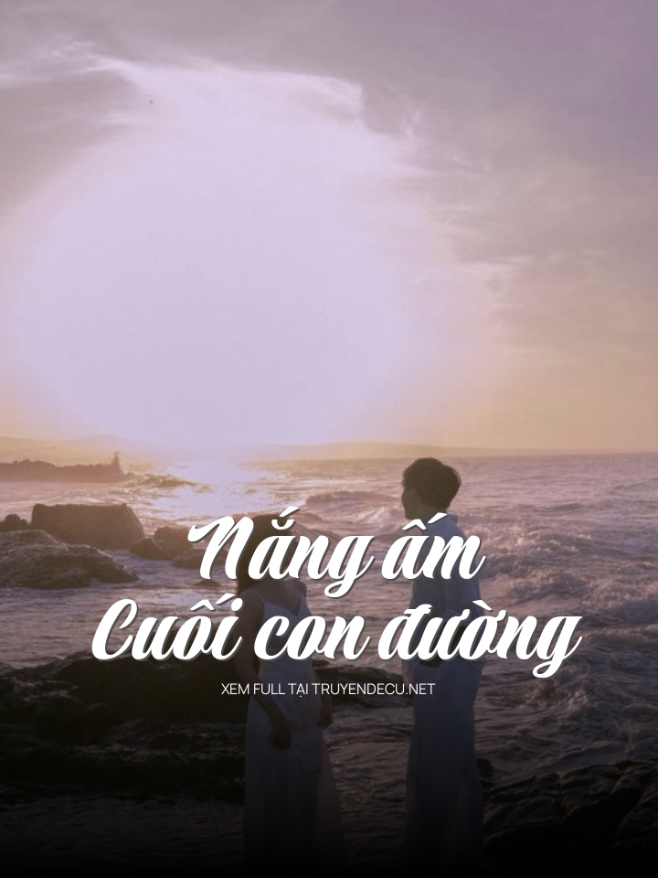 Nắng Ấm Cuối Con Đường