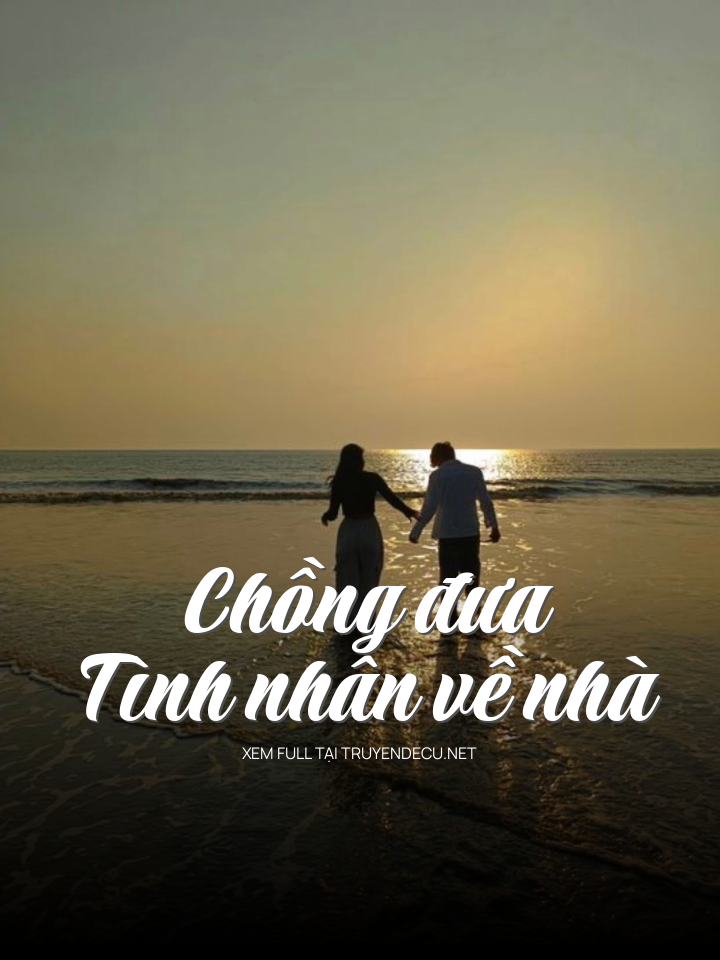 Chồng Đưa Tình Nhân Về Nhà