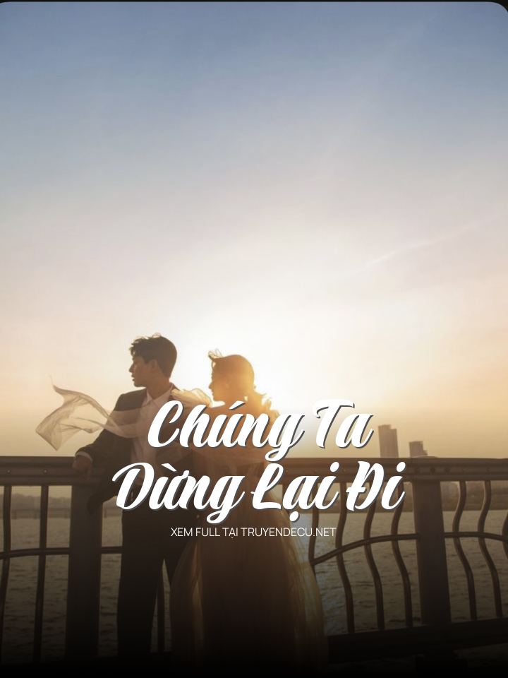 Chúng Ta Dừng Lại Đi
