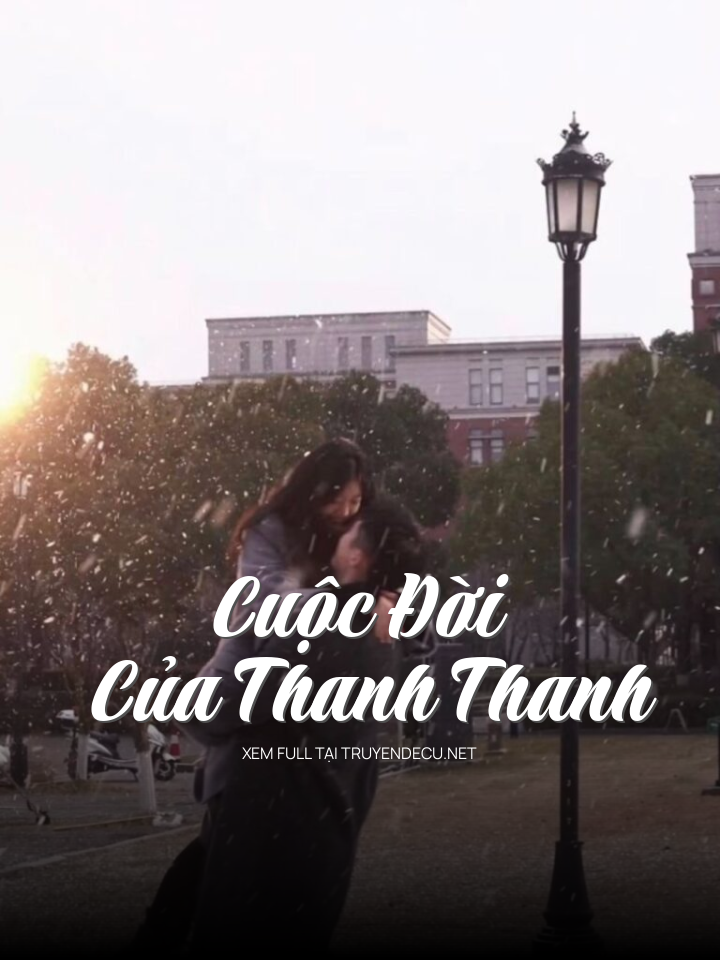 
                            Cuộc Đời Của Thanh Thanh