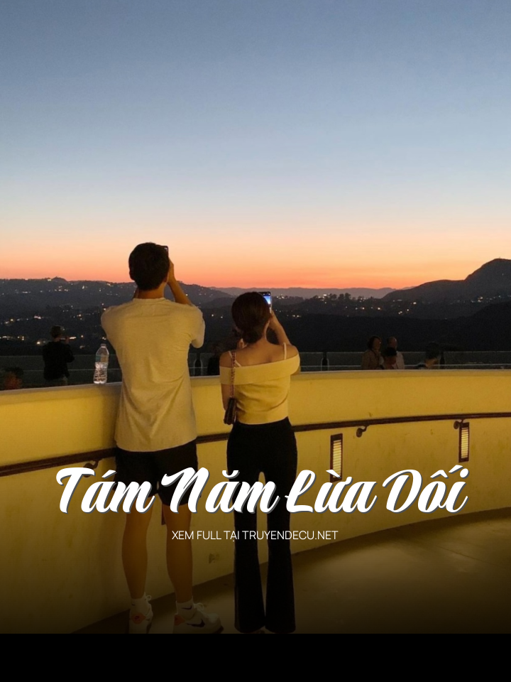 
                            Tám Năm Lừa Dối