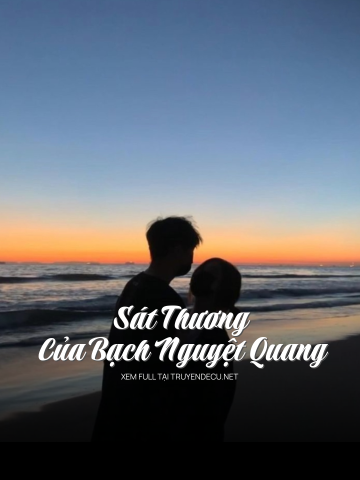 
                            Sát Thương Của Bạch Nguyệt Quang