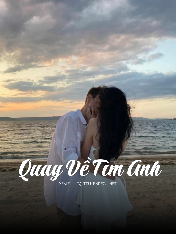 
                            Quay Về Tìm Anh
