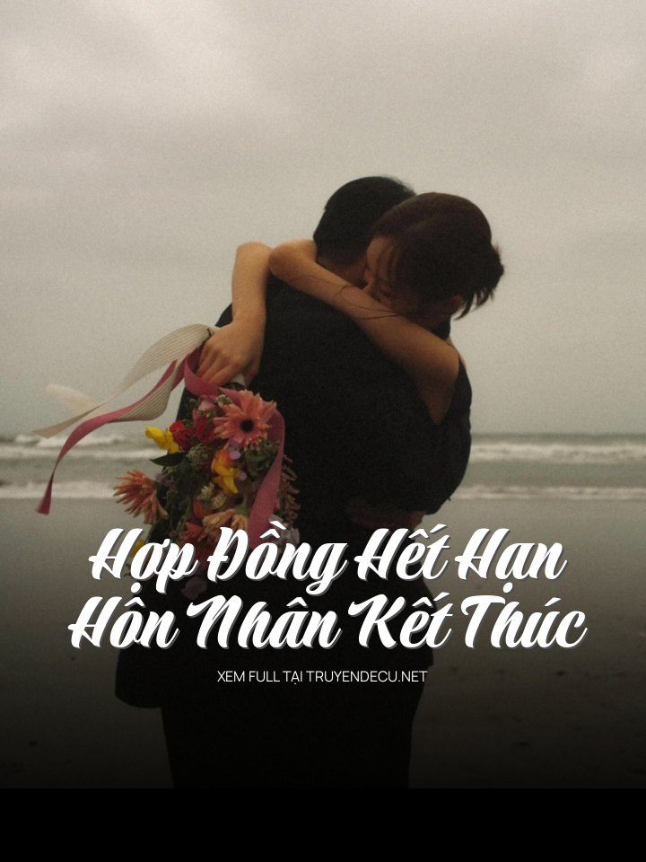
                            Hợp Đồng Hết Hạn, Hôn Nhân Kết Thúc