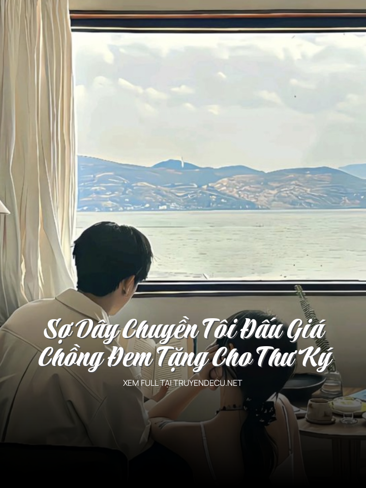 
                            Sợ Dây Chuyền Tôi Đấu Giá, Chồng Đem Tặng Cho Thư Ký