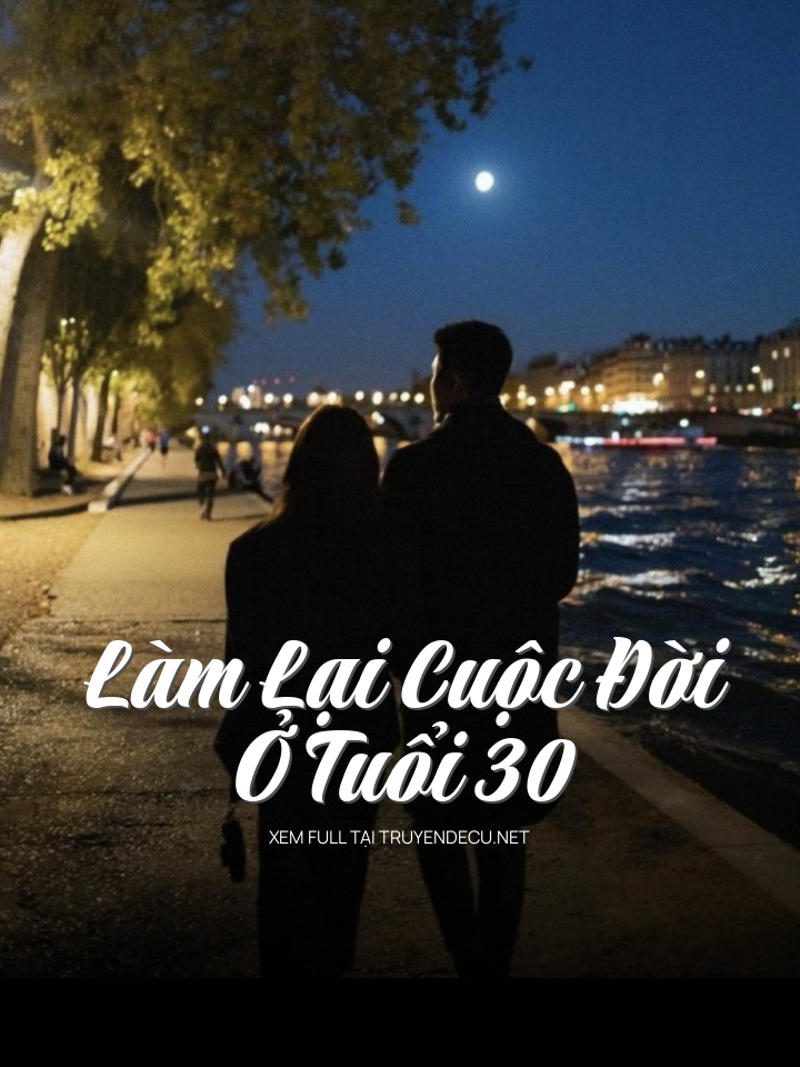 
                            Làm Lại Cuộc Đời Ở Tuổi 30