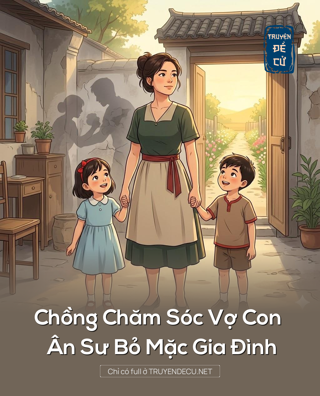
                            Chồng Chăm Sóc Vợ Con Ân Sư Bỏ Mặc Gia Đình