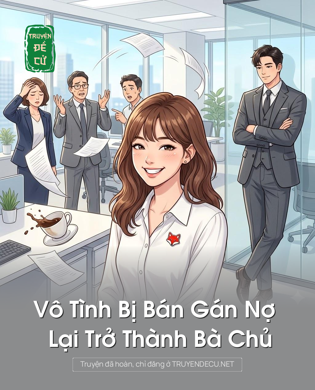 
                            Vô Tình Bị Bán Gán Nợ Lại Trở Thành Bà Chủ