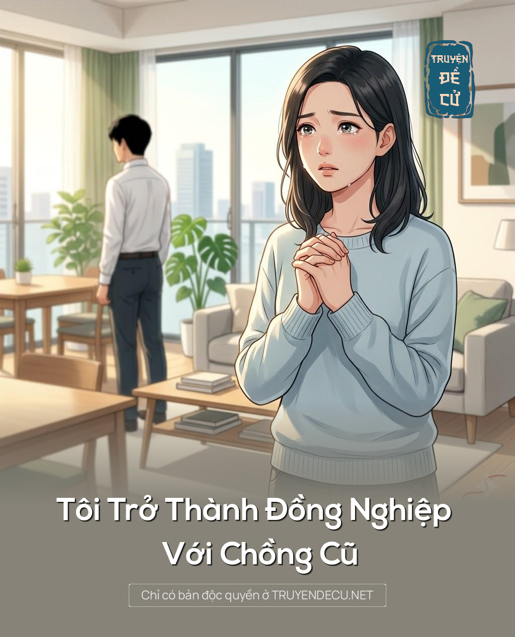 
                            Tôi Trở Thành Đồng Nghiệp Với Chồng Cũ