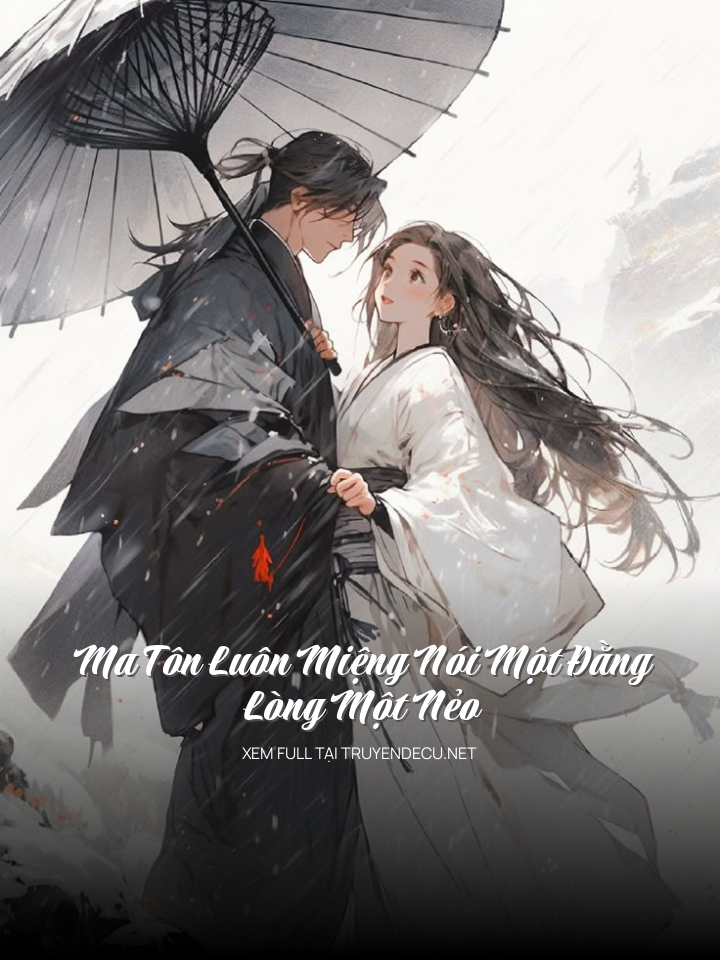 Ma Tôn Luôn Miệng Nói Một Đằng, Lòng Một Nẻo