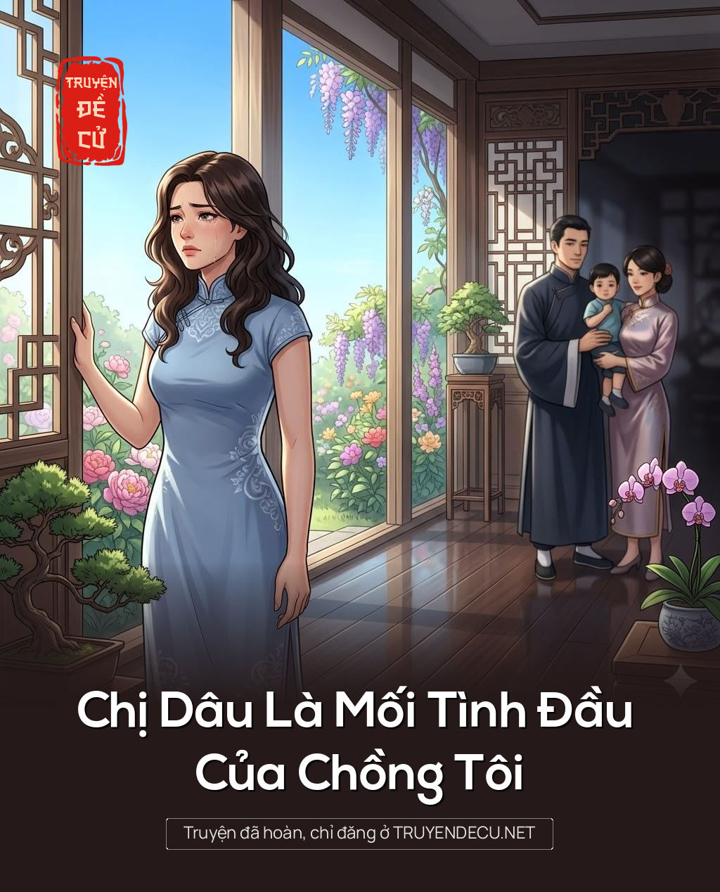 
                            Chị Dâu Là Mối Tình Đầu Của Chồng Tôi