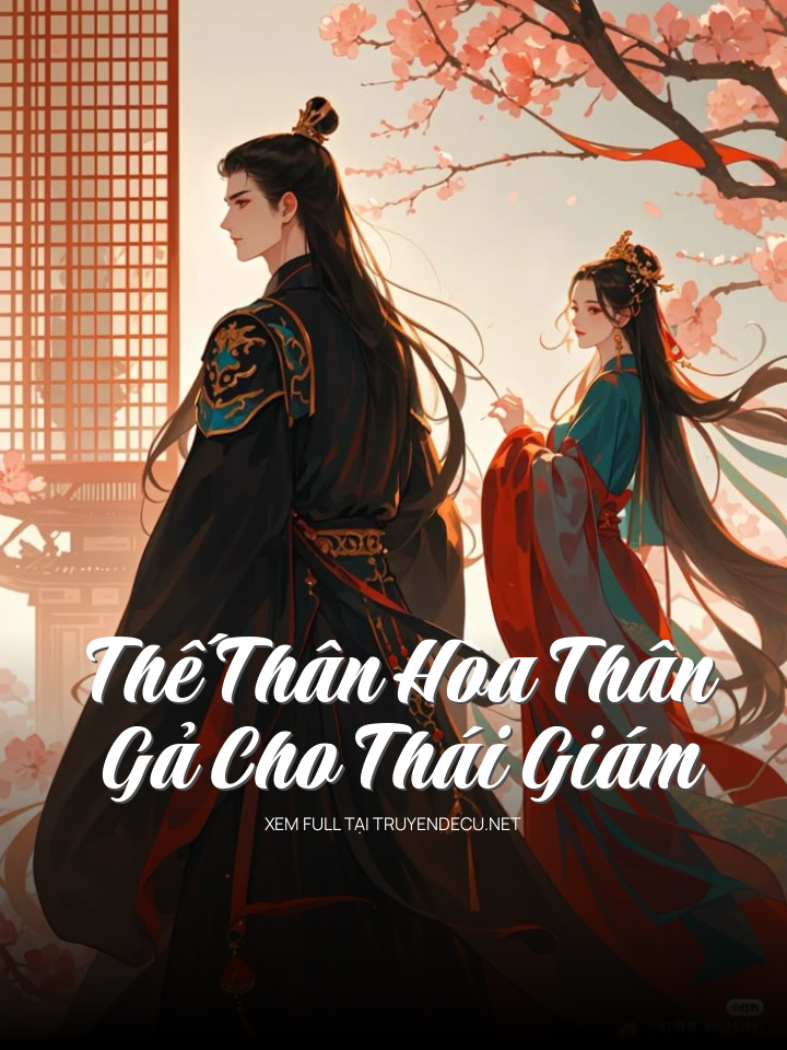 
                            Thế Thân Hòa Thân Gả Cho Thái Giám