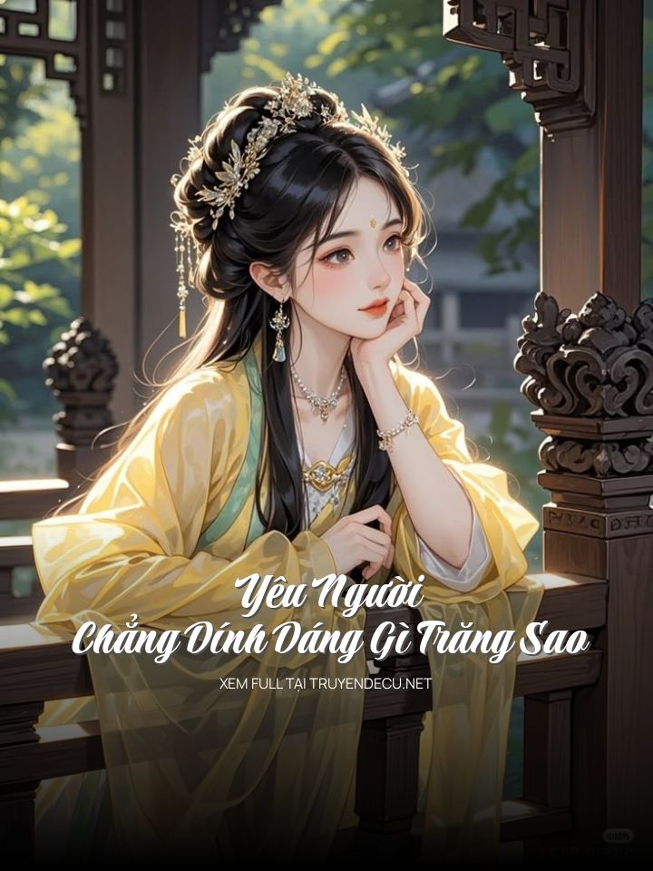 
                            Yêu Người, Chẳng Dính Dáng Gì Trăng Sao